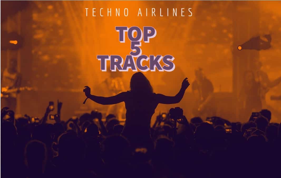 Techno Airlines: Top 5 Tracks of the Week #003