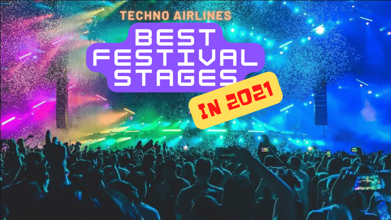 Fabulous Festival Stages in 2021