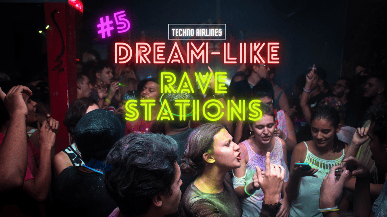5 Exceptional and Dream-like Stations for Ravers