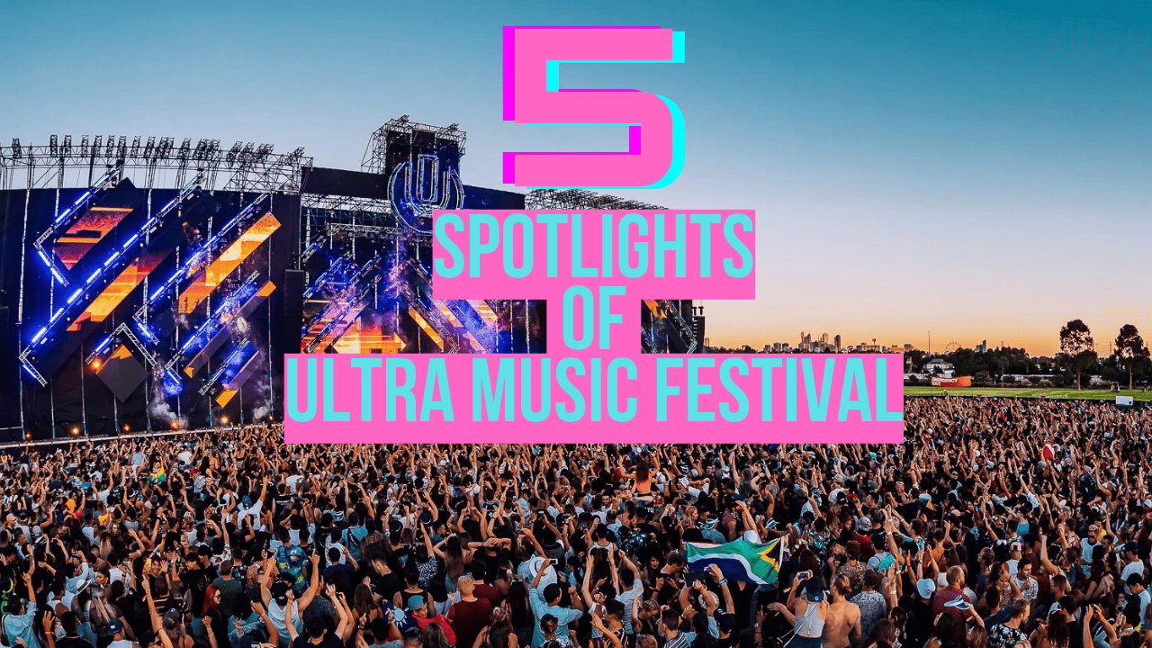5 Spotlights of Ultra Music Festival 2022