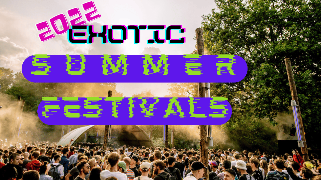 Exotic Festivals to Attend in Summer