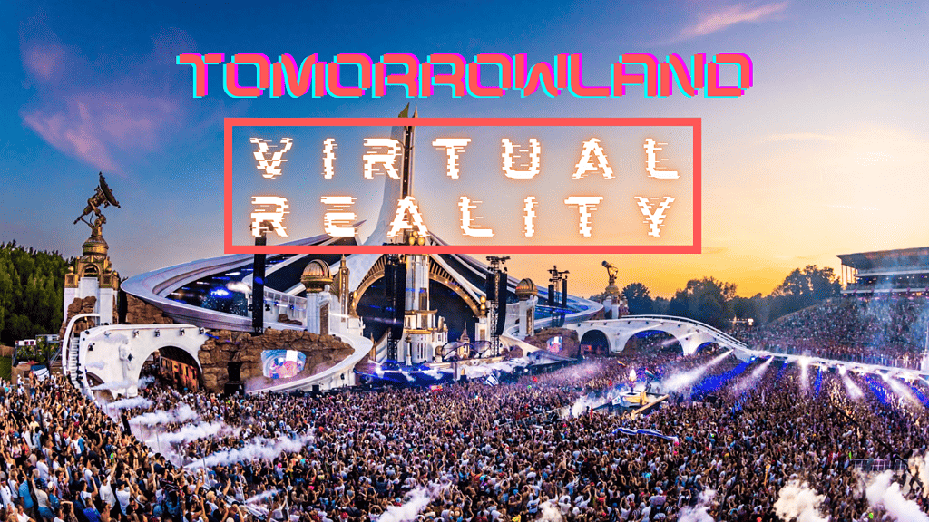 Tomorrowland is Recreated via Virtual Reality