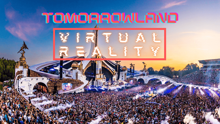 Tomorrowland is Recreated via Virtual Reality Tomorrowland is Recreated via Virtual Reality