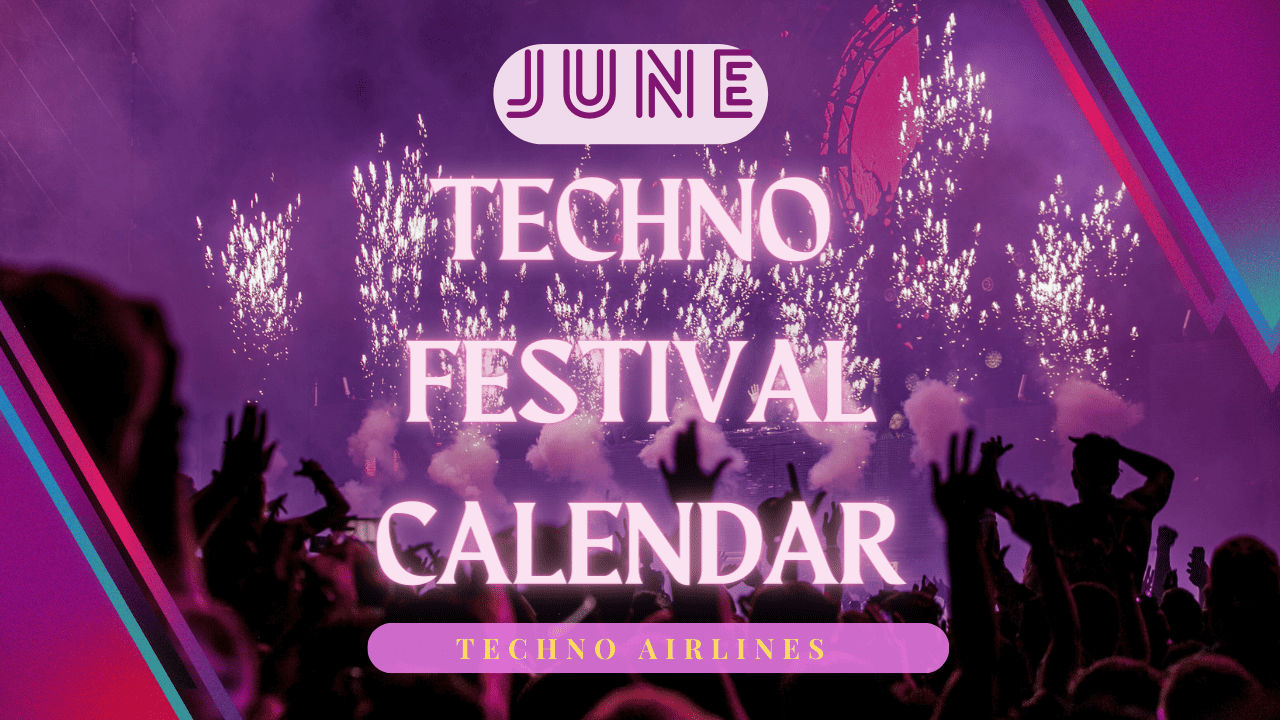 Techno Festival Calendar: June 2023