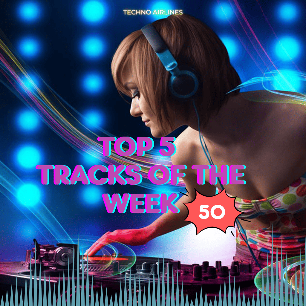 Top 5 Tracks of The Week #050