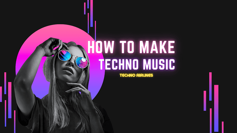 The Beginner's Guide: How to Make Techno Music 22 Techno Airlines Techno Music