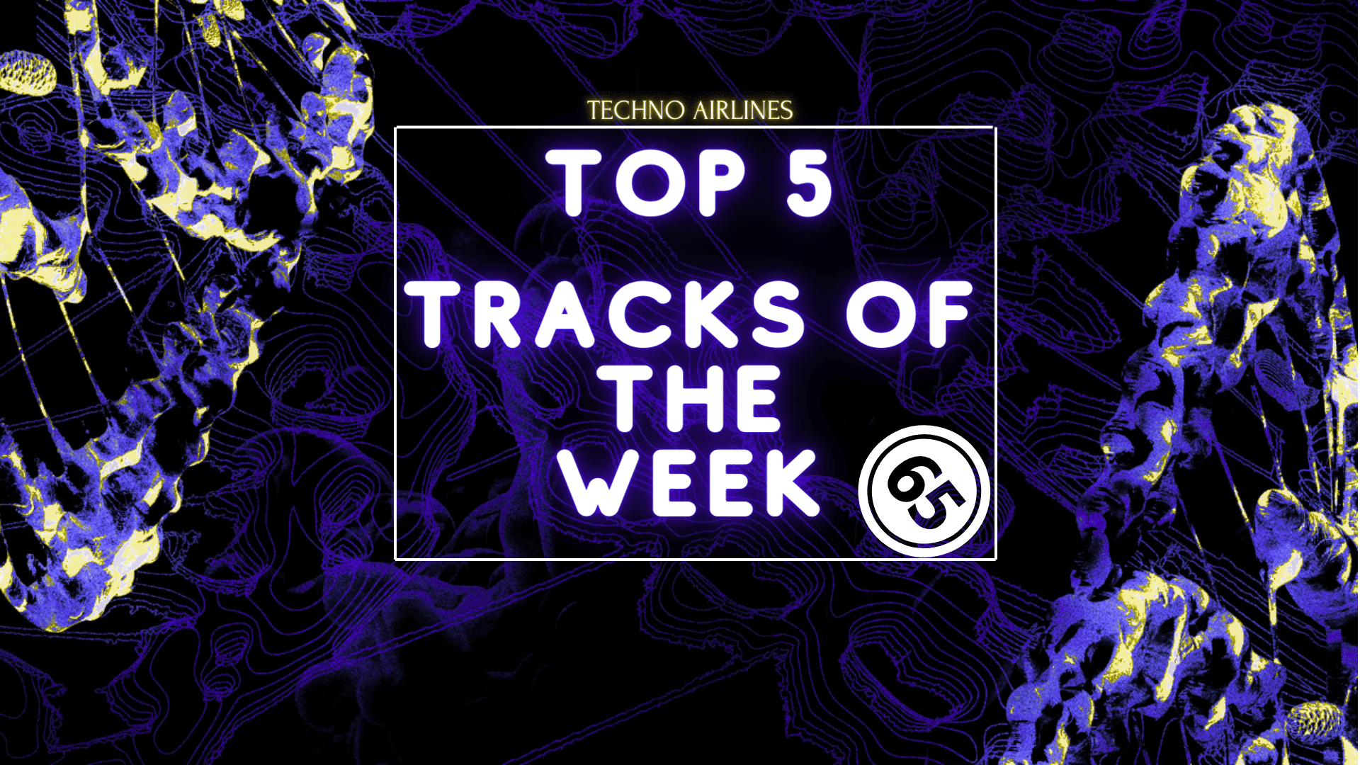 Top 5 Techno Tracks of The Week #065 (March 11 – 17, 2024)