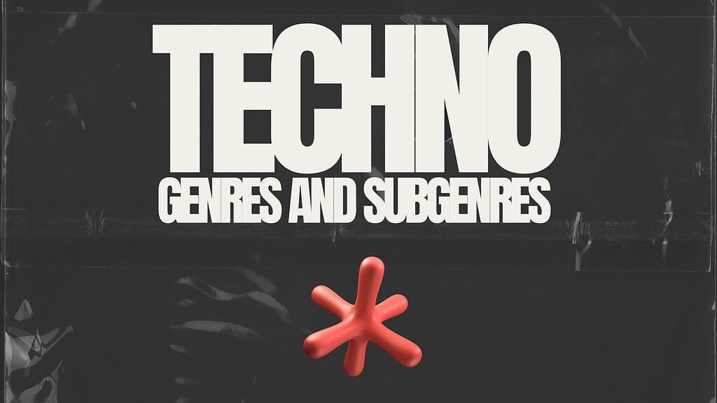 a Comprehensive Guide to Techno Genres and Subgenres
