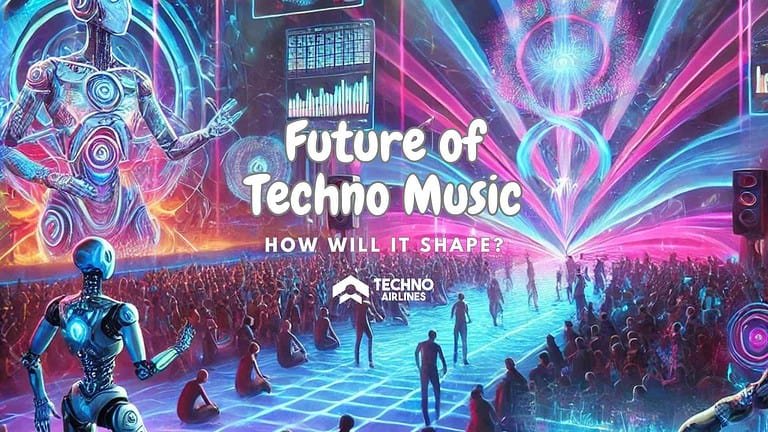 Future of Techno Music: How Will it Shape? 7 Future of Techno Music: How Will it Shape?