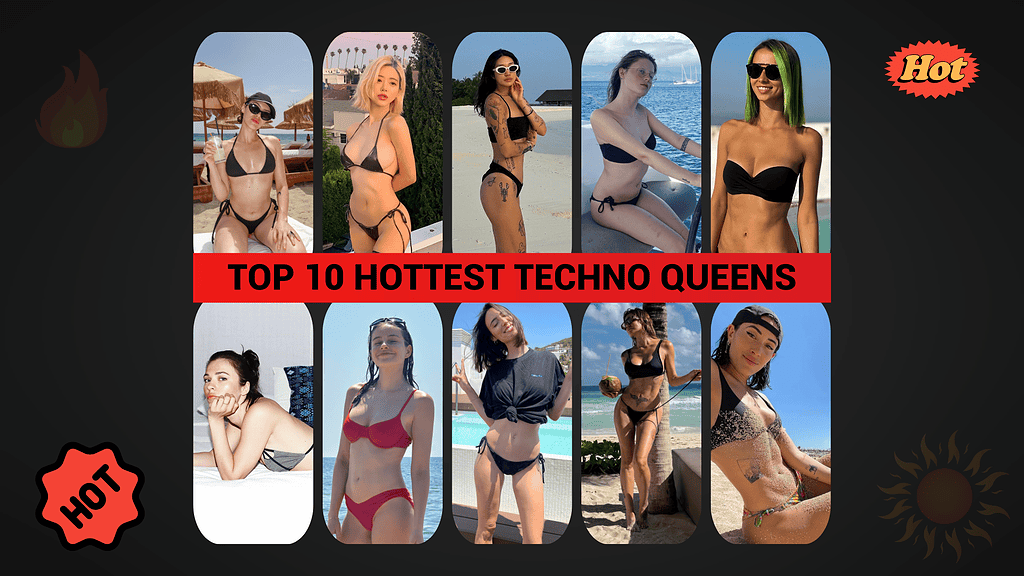 Top 10 Hottest Techno Queens
