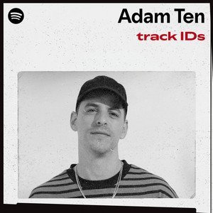 “Adam Ten’s track IDs” Playlist on Spotify - Techno Playlist Cover “Adam Ten’s track IDs” Playlist on Spotify - Techno Playlist Cover