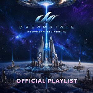 “Dreamstate SoCal 2026 Official Playlist” Playlist on Spotify - Techno Playlist Cover