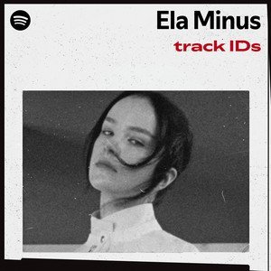 “Ela Minus’ track IDs” Playlist on Spotify - Techno Playlist Cover
