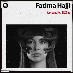 “Fatima Hajji’s track IDs” Playlist on Spotify - Techno Playlist Cover “Fatima Hajji’s track IDs” Playlist on Spotify - Techno Playlist Cover