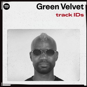 “Green Velvet’s track IDs” Playlist on Spotify - Techno Playlist Cover “Green Velvet’s track IDs” Playlist on Spotify - Techno Playlist Cover