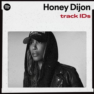 “Honey Dijon’s track IDs” Playlist on Spotify - Techno Playlist Cover “Honey Dijon’s track IDs” Playlist on Spotify - Techno Playlist Cover