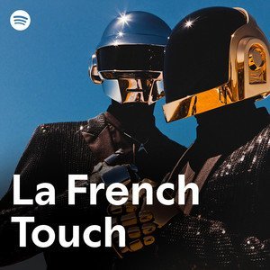 “La French Touch” Playlist on Spotify - Techno Playlist Cover “La French Touch” Playlist on Spotify - Techno Playlist Cover
