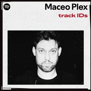 “Maceo Plex’s track IDs” Playlist on Spotify - Techno Playlist Cover “Maceo Plex’s track IDs” Playlist on Spotify - Techno Playlist Cover