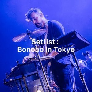“Setlist : Bonobo in Tokyo” Playlist on Spotify - Techno Playlist Cover “Setlist : Bonobo in Tokyo” Playlist on Spotify - Techno Playlist Cover