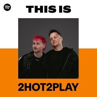 This Is 2HOT2PLAY playlist cover on Spotify This Is 2HOT2PLAY playlist cover on Spotify