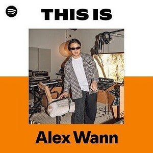 “This Is Alex Wann” Playlist on Spotify “This Is Alex Wann” Playlist on Spotify