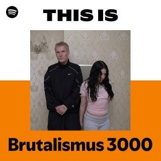 This Is Brutalismus 3000 playlist cover on Spotify This Is Brutalismus 3000 playlist cover on Spotify