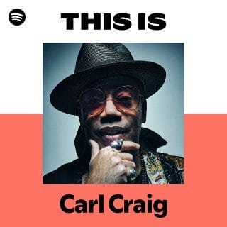 This Is Carl Craig playlist cover on Spotify This Is Carl Craig playlist cover on Spotify