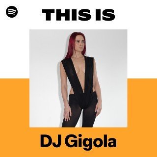 This Is DJ Gigola playlist cover on Spotify This Is DJ Gigola playlist cover on Spotify