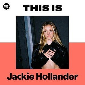“This Is Jackie Hollander” Playlist on Spotify “This Is Jackie Hollander” Playlist on Spotify