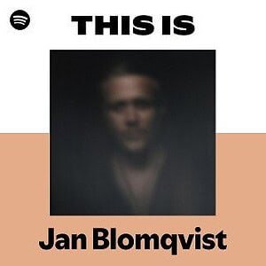 “This Is Jan Blomqvist” Playlist on Spotify “This Is Jan Blomqvist” Playlist on Spotify