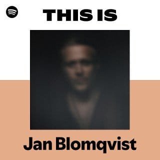 This Is Jan Blomqvist playlist cover on Spotify This Is Jan Blomqvist playlist cover on Spotify