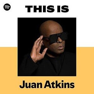 “This Is Juan Atkins” Playlist on Spotify - Techno Playlist Cover “This Is Juan Atkins” Playlist on Spotify - Techno Playlist Cover