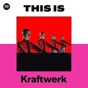 “This Is Kraftwerk” Playlist on Spotify - Techno Playlist Cover
