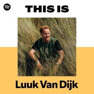 This Is Luuk Van Dijk playlist cover on Spotify This Is Luuk Van Dijk playlist cover on Spotify