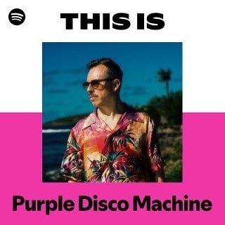 This Is Purple Disco Machine playlist cover on Spotify This Is Purple Disco Machine playlist cover on Spotify