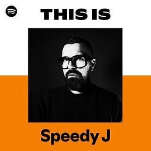 “This Is Speedy J” Playlist on Spotify