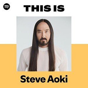 “This Is Steve Aoki” Playlist on Spotify - Techno Playlist Cover “This Is Steve Aoki” Playlist on Spotify - Techno Playlist Cover