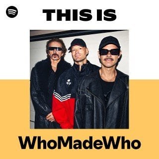 This Is WhoMadeWho playlist cover on Spotify This Is WhoMadeWho playlist cover on Spotify
