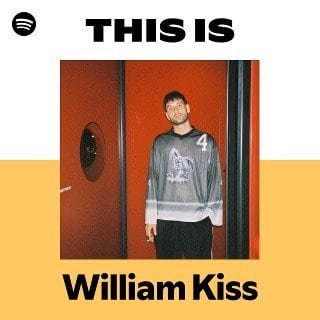 This Is William Kiss playlist cover on Spotify This Is William Kiss playlist cover on Spotify