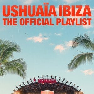 “Ushuaïa Ibiza Official Playlist 2026” Playlist on Spotify - Techno Playlist Cover “Ushuaïa Ibiza Official Playlist 2026” Playlist on Spotify - Techno Playlist Cover