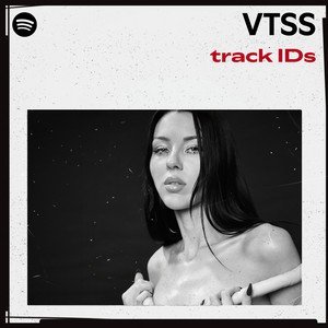 “VTSS’ track IDs” Playlist on Spotify “VTSS’ track IDs” Playlist on Spotify