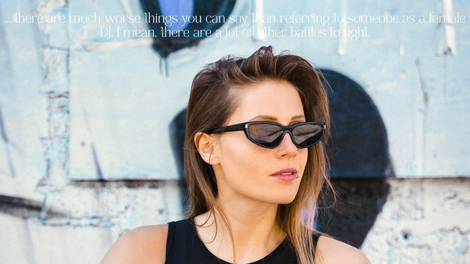 Top 10 Techno Quotes From Legendary DJs 4 "... there are much worse things you can say than referring to someone as a female DJ. I mean, there are a lot of other battles to fight." – Charlotte de Witte