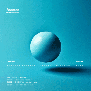 Dropa - Swim (Released: June 20, 2025 / label: Newcode Records) | Hottest Tracks of the Week (June 16 - 22, 2025)