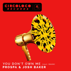 Prospa, Josh Baker, RAHH - You Don't Own Me (Released: June 20, 2025 / label: Atlantic Records UK) | Hottest Tracks of the Week (June 16 - 22, 2025)