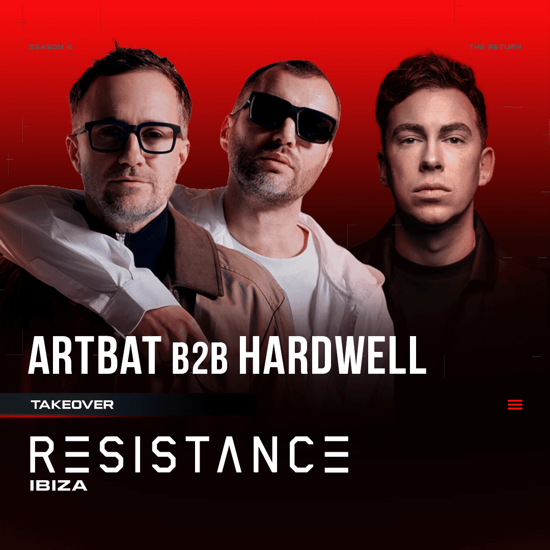 RESISTANCE Ibiza Announces World Debut of ARTBAT B2B Hardwell 1 RESISTANCE Ibiza Announces World Debut of ARTBAT B2B Hardwell