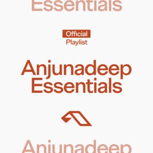 “Anjunadeep Essentials” Playlist on Spotify - Techno Playlist Cover