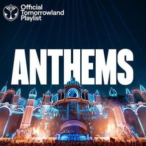 Tomorrowland Anthems Playlist on Spotify