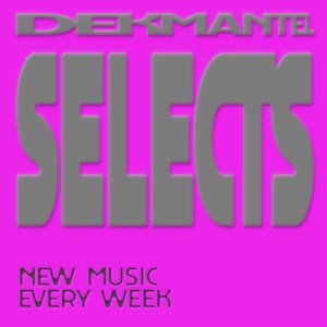Dekmantel Selects - New Music Every Week