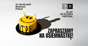 Up To Date Festival (Bialystok, Poland) 2027