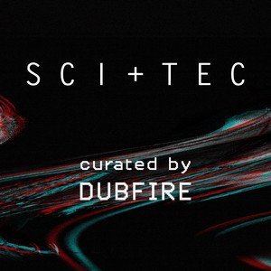 SCI+TEC Curated by Dubfire SCI+TEC Curated by Dubfire